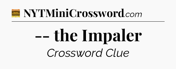 -- the Impaler - Eugene Sheffer Crossword
