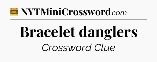Bracelet danglers - Eugene Sheffer Crossword