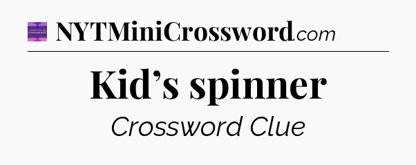 Kid’s spinner - Thomas Joseph Crossword