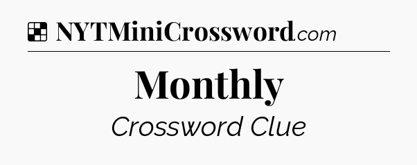 Solution: Monthly - NYT Crossword