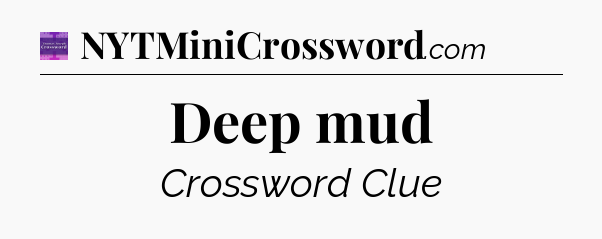 Deep mud - Thomas Joseph Crossword