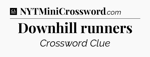 Downhill runners - LA Times Crossword