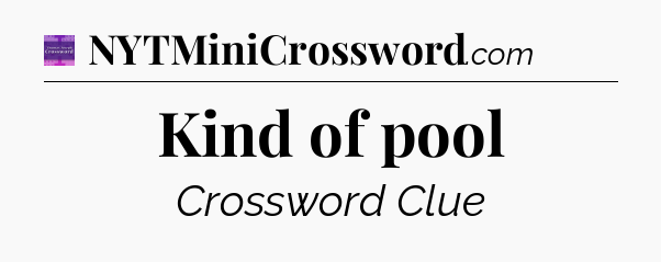 Kind of pool - Thomas Joseph Crossword
