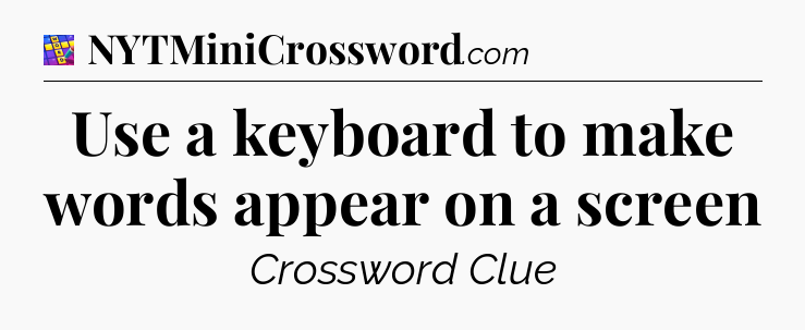 Use a keyboard to make words appear on a screen Codycross