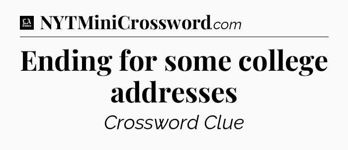 Ending for some college addresses - LA Times Crossword
