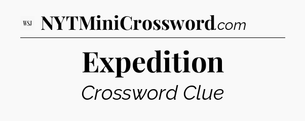 Expedition - WSJ Crossword