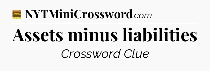 Assets minus liabilities - Eugene Sheffer Crossword