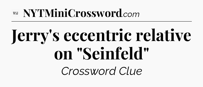 Jerry's eccentric relative on 