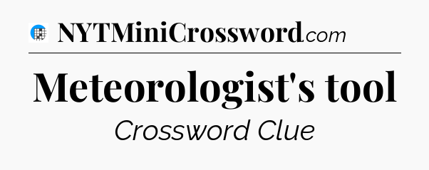 Meteorologist's tool Crossword Clue