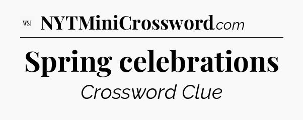 Spring celebrations - WSJ Crossword