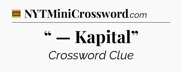 “ — Kapital” - Eugene Sheffer Crossword