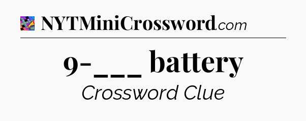 9-___ battery Crossword Clue