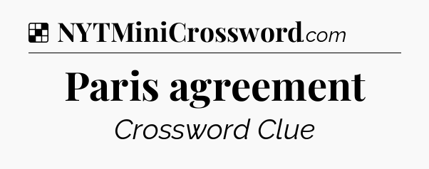 Solution: Paris agreement - NYT Crossword