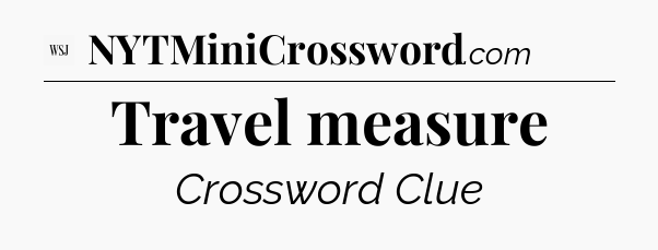 Travel measure - WSJ Crossword