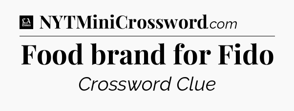 Food brand for Fido - LA Times Crossword