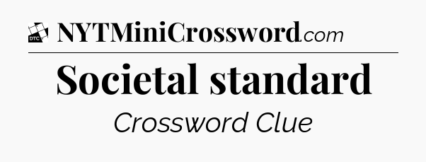 Societal standard - Daily Themed Classic Crossword