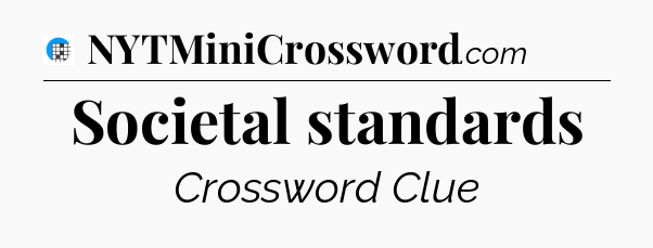 Societal standards Crossword Clue