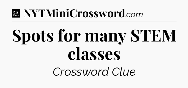 Spots for many STEM classes - LA Times Crossword