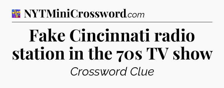 Fake Cincinnati radio station in the 70s TV show Codycross