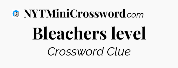 Bleachers level Crossword Clue