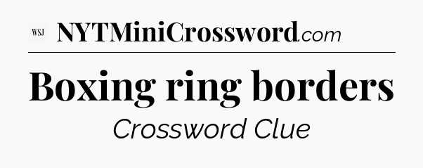 Boxing ring borders - WSJ Crossword