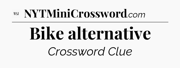 Bike alternative - WSJ Crossword