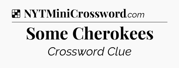 Solution: Some Cherokees - NYT Crossword