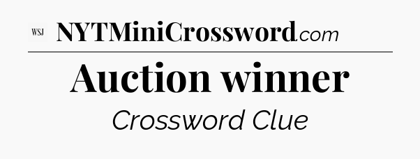 Auction winner - WSJ Crossword