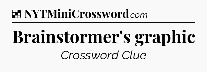 Solution: Brainstormer's graphic - NYT Crossword