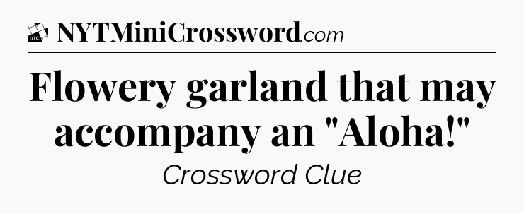 Flowery garland that may accompany an 