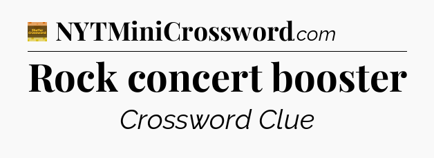 Rock concert booster - Eugene Sheffer Crossword