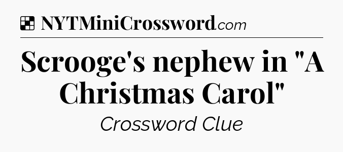 Solution: Scrooge's nephew in 