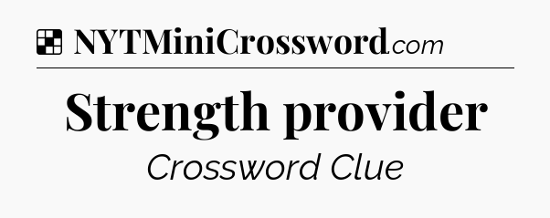 Solution: Strength provider - NYT Crossword