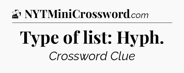 Type of list: Hyph - Daily Themed Classic Crossword
