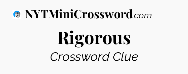 Rigorous Crossword Clue
