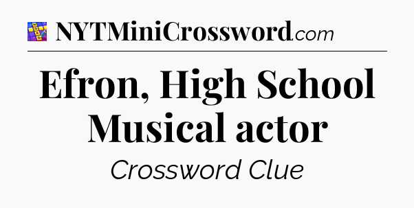 Efron, High School Musical actor Codycross