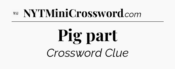 Pig part - WSJ Crossword