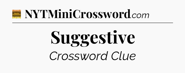 Suggestive crossword clue Eugene Sheffer