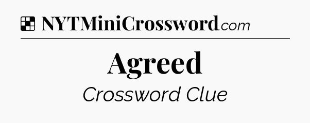 Solution: Agreed - NYT Crossword