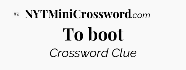 To boot - WSJ Crossword