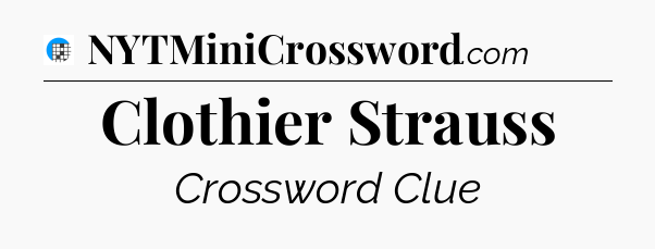 Clothier Strauss Crossword Clue