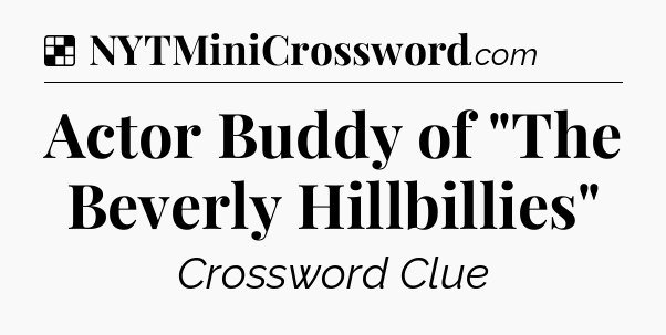 Solution: Actor Buddy of 