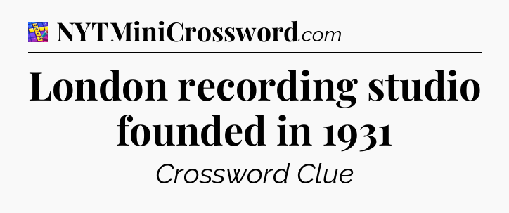London recording studio founded in 1931 Codycross
