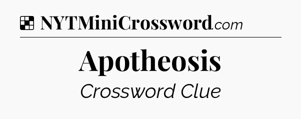 Solution: Apotheosis - NYT Crossword