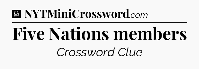 Five Nations members - LA Times Crossword