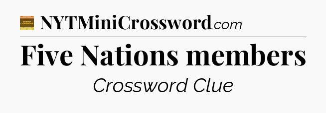 Five Nations members - Eugene Sheffer Crossword