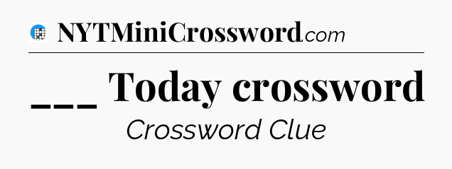 ___ Today crossword Crossword Clue