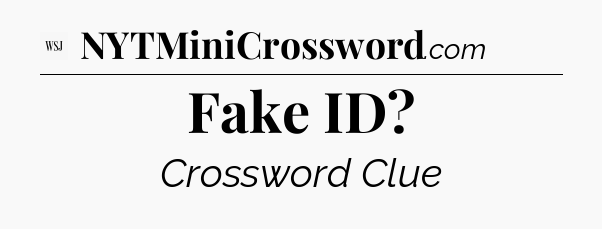 Fake ID - WSJ Crossword