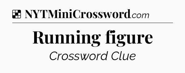 Solution: Running figure - NYT Crossword