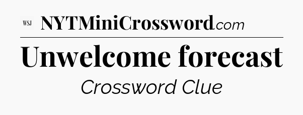 Unwelcome forecast - WSJ Crossword